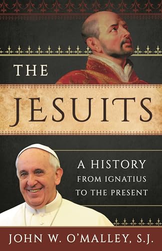 The Jesuits: A History from Ignatius to the Present cover