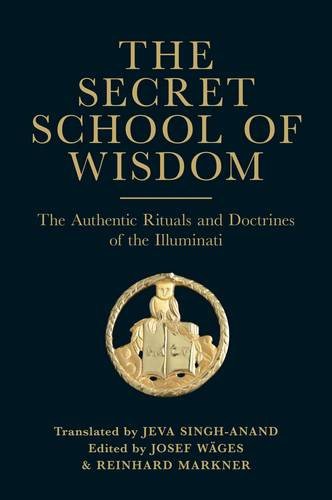 The Secret School of Wisdom: The Authentic Rituals and Doctrines of the Illuminati cover