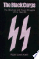 The Black Corps: The Structure and Power Struggles of the Nazi SS cover