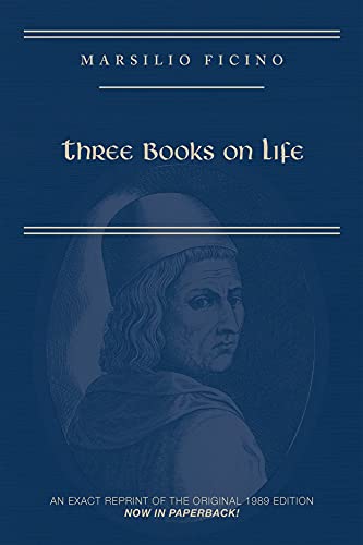 Marsilio Ficino, Three Books on Life: A Critical Edition and Translation cover