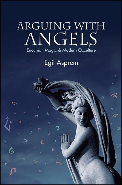 Arguing with Angels: Enochian Magic and Modern Occulture cover