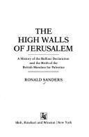 The High Walls of Jerusalem: A History of the Balfour Declaration and the Birth of the British Mandate for Palestine cover
