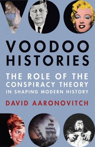 Voodoo Histories: The Role of the Conspiracy Theory in Shaping Modern History cover