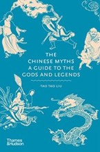 The Chinese Myths: A Guide to the Gods and Legends cover