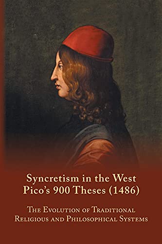 Syncretism in the West: Pico's 900 Theses (1486) With Text, Translation, and Commentary cover