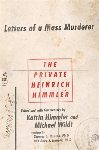 The Private Heinrich Himmler: Letters of a Mass Murderer cover