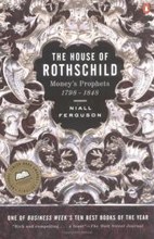 The House of Rothschild, Volume 1: Money's Prophets, 1798–1848 cover