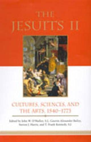 The Jesuits II: Cultures, Sciences, and the Arts, 1540-1773 cover
