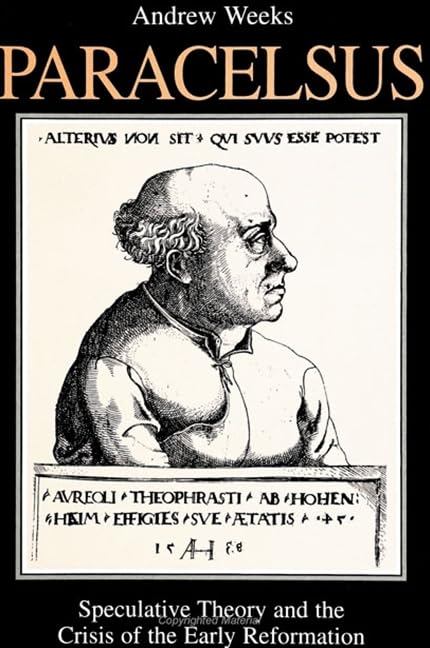 Paracelsus: Speculative Theory & the Crisis of the Early Reformation cover