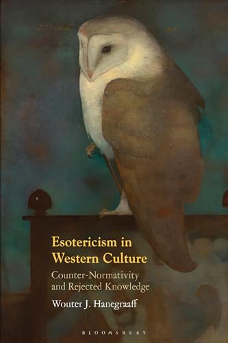 Esotericism in Western Culture: Counter-Normativity and Rejected Knowledge cover