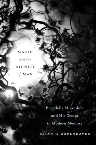 Magic and the Dignity of Man: Pico della Mirandola and His Oration in Modern Memory cover